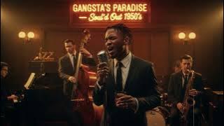 Gangsta’s Paradise - Soul'd Out 1950's
