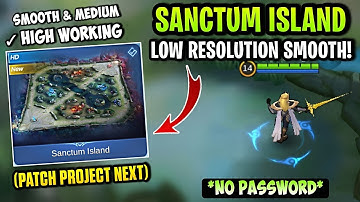 Latest! Sanctum Island Smooth / High Graphics - Fix Lag & Fps Drops [ Patch Next Project ] MLBB