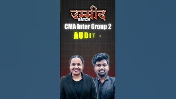 CMA Inter- Audit & Accounts UMEED BATCH | on 23rd April 🔥  #shortsfeed