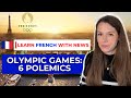 Learn french with news 11  polemics about the 2024 olympics in paris
