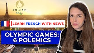 Learn French with News #11  POLEMICS about the 2024 Olympics in Paris
