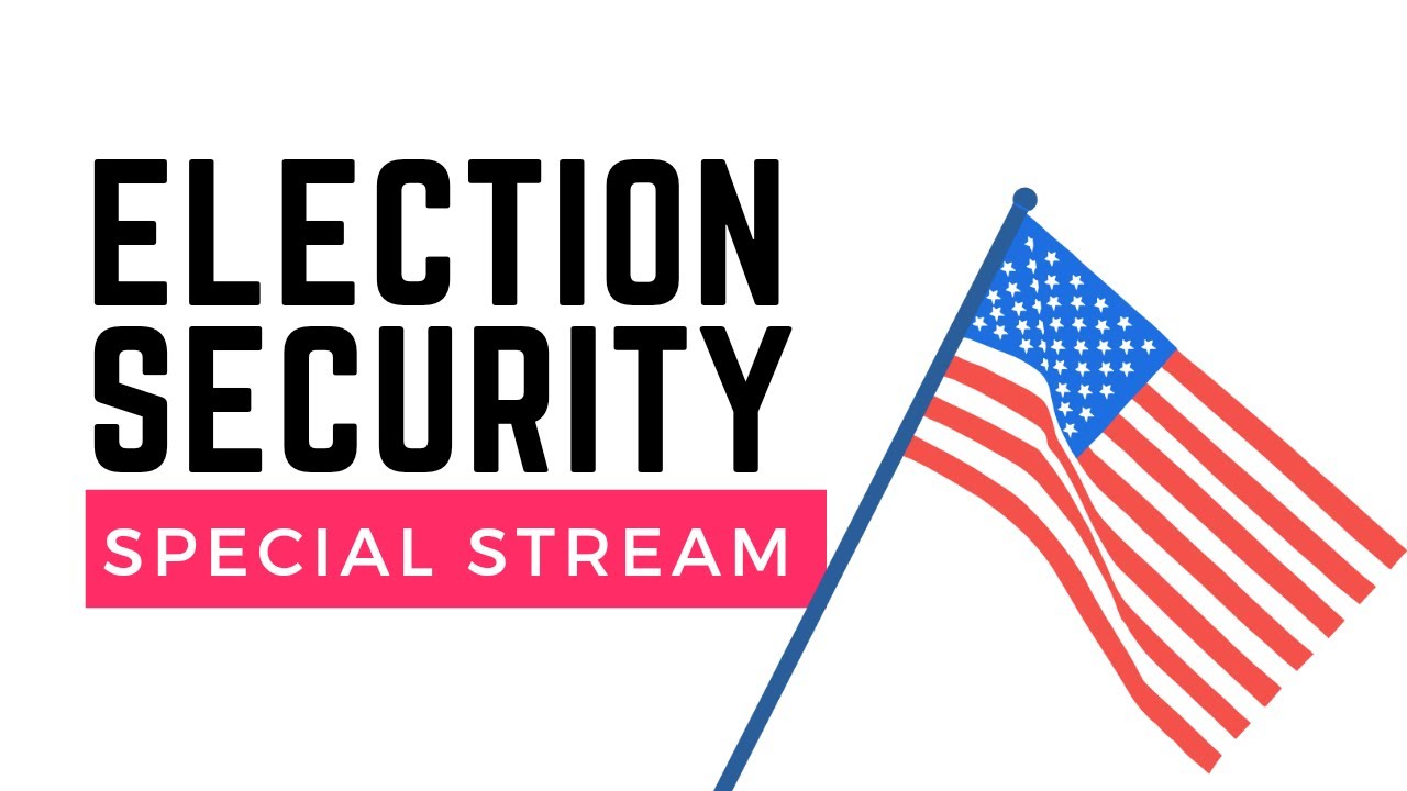 Election Security - Special Stream - Secure US Elections - YouTube