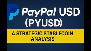 PayPal USD (PYUSD): A Strategic Stablecoin Analysis