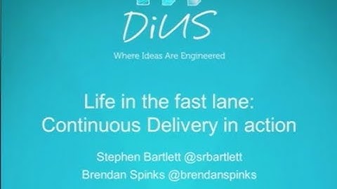 Continuous Delivery in Action - Stephen Bartlett and Brendan Spinks
