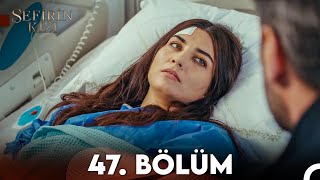 Sefirin Kızı 47. Bölüm (FULL HD)