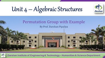 Unit 4: Algebraic Structures - Permutation Group with Example