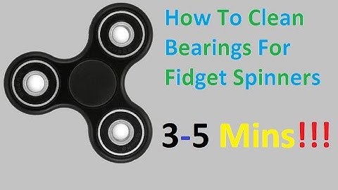 How To Clean Bearings For Fidget Spinner: Spin Longer!