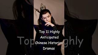 Top 11 Highly Anticipated Chinese Historical Dramas #dramalist #odyssey #chinesedrama #cdrama