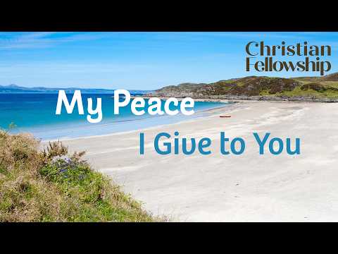 "My Peace I Give to You"
