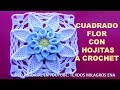 Cuadrado Flor a crochet con hojitas PASO A PASO EN VIDEO TUTORIAL