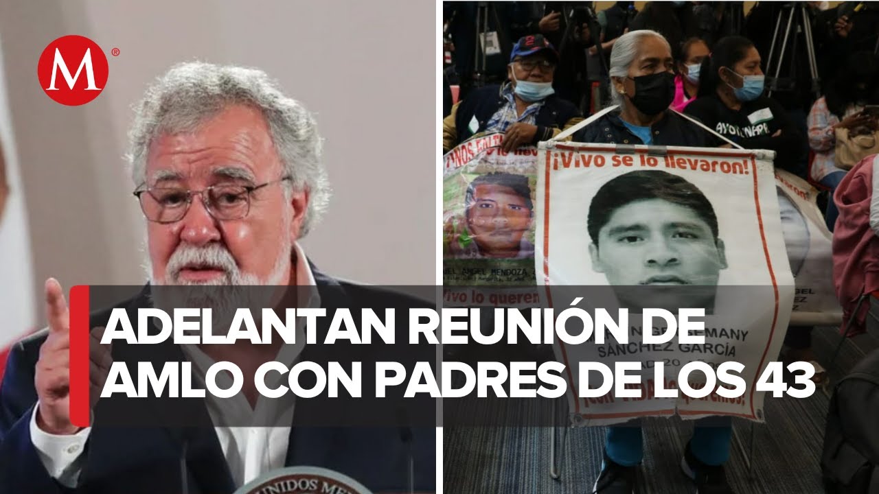Alejandro Encinas anuncia reunión de AMLO con padres de los 43 - YouTube