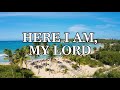 Evening Altar For Worship | HERE I AM, MY LORD - Worship Lyrics