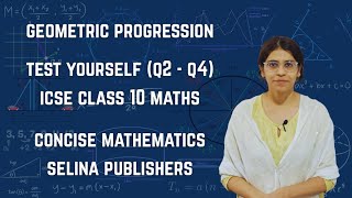 ICSE Class 10 Maths | Test Yourself (Q2 - Q4) | Geometric Progression | Concise Selina Solutions