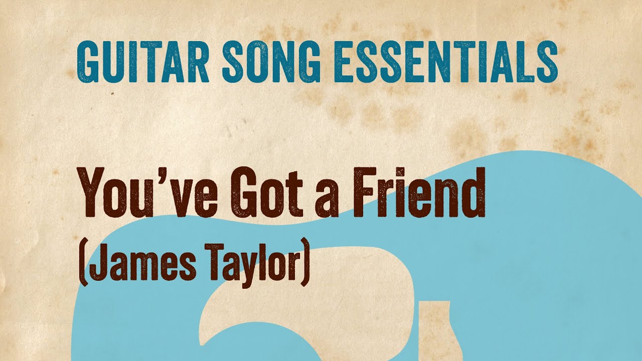 you've got friend james taylor