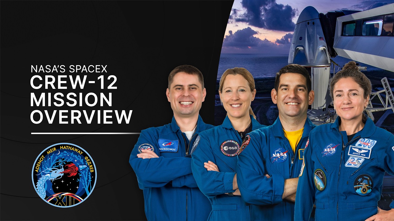 NASA’s SpaceX Crew-12 Mission Overview
