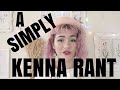 A SIMPLY KENNA RANT!