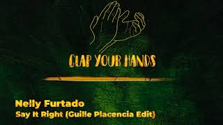 Nelly Furtado - Say It Right (Guille Placencia Edit)