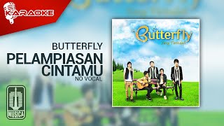 Butterfly - Pelampiasan Cintamu ( Karaoke Video) - No Vocal