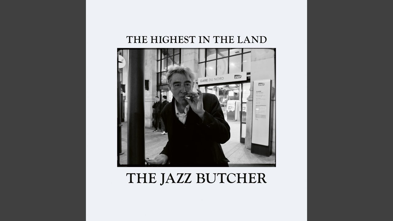 SPILL ALBUM REVIEW: THE JAZZ BUTCHER - THE HIGHEST IN THE LAND