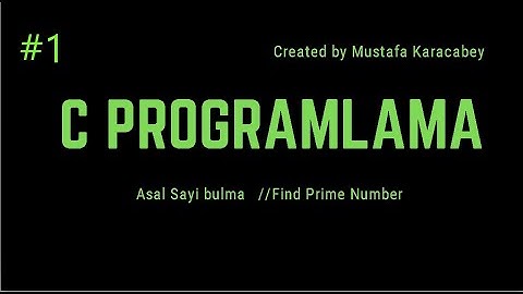 C Programlama //Döngüler//Asal sayı Bulma (find prime number) #1