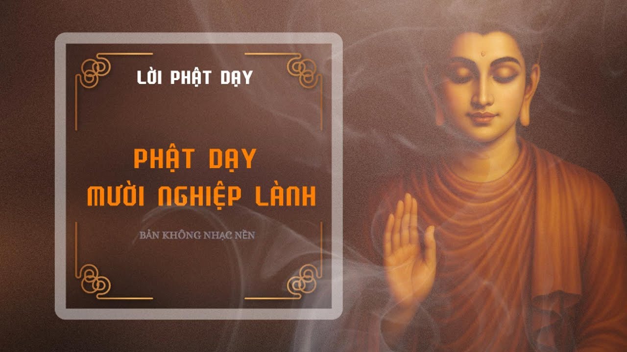 Phật Dạy Mười Nghiệp Lành Lánh Xa Mười Nghiệp Ác