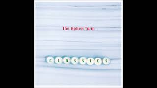 Dodeccaheedron - The Aphex Twin - Classics