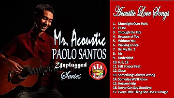 MR. ACOUSTIC - PAOLO SANT0S - UNPLUGGED SESSION - Best Hits Acoustic Love Songs