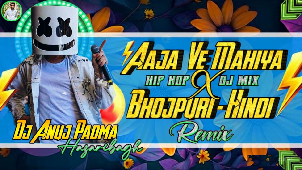 AAJA WE MAHIYA x Old HINDI x BHOJPURI 💘 (Mashup) Reels Viral Hip Hop Dj Mix 💔 Dj Anuj Padma