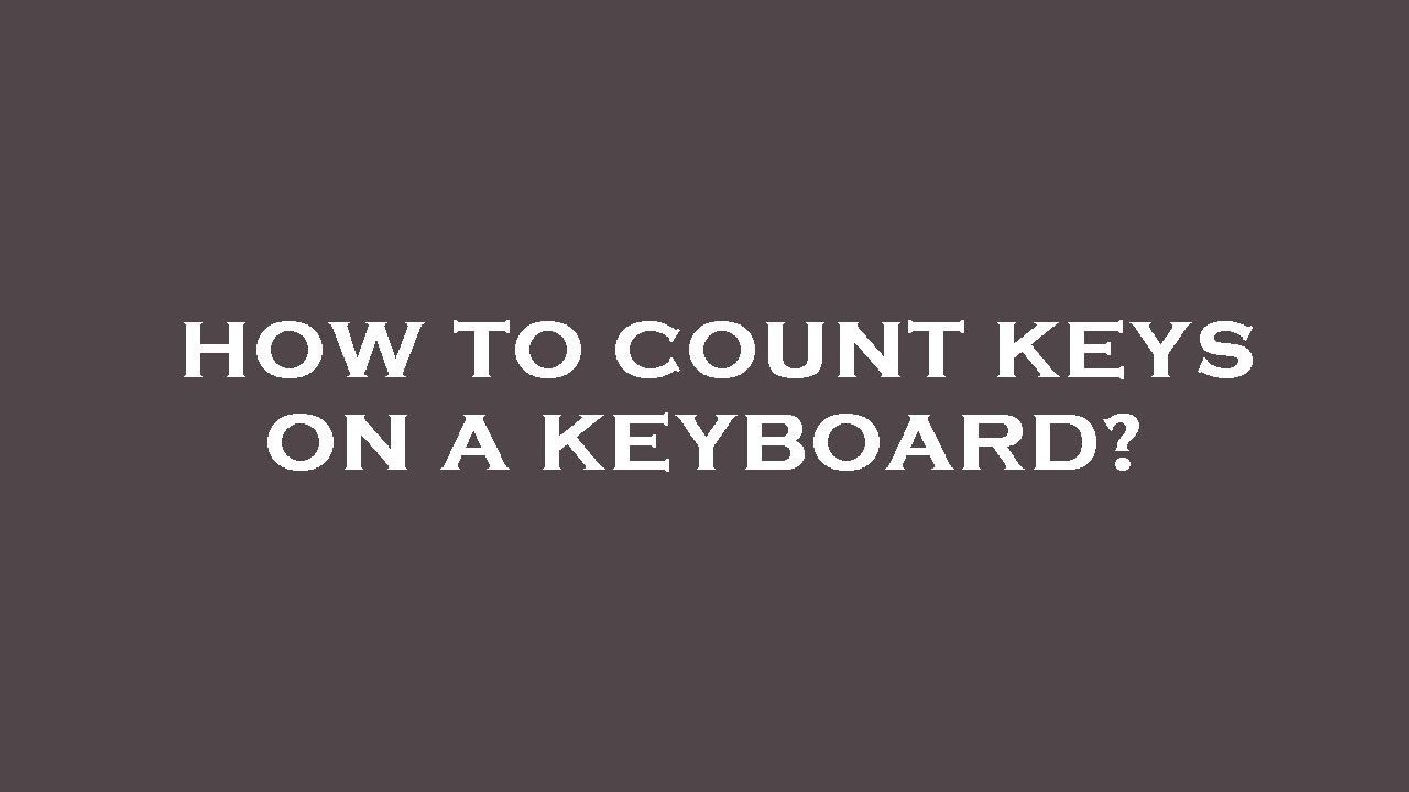 How to count keys on a keyboard? - YouTube