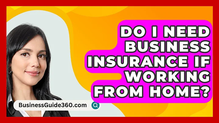 Do I Need Business Insurance If Working From Home? - BusinessGuide360.com