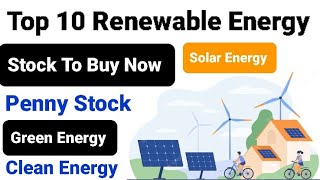 Top 10 Renewable Energy Stocks ● Solar Energy Penny Stock ● Green Energy Penny Stock ● Top 10 Stock