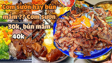 CƠM SƯỜN HAY BÚN MẮM EM THÍCH ĂN CƠM SƯỜN HAY BÚN MẮM | CÀN QUÉT SÀI GÒN