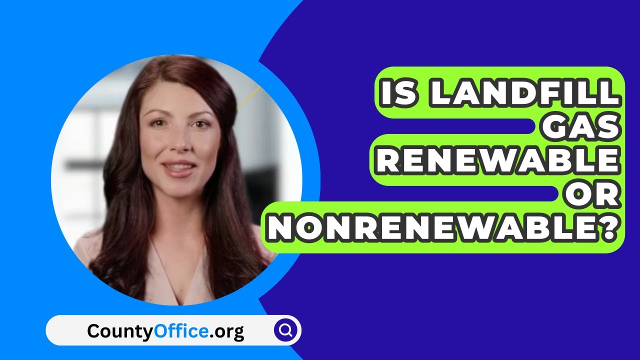 Is Landfill Gas Renewable Or Nonrenewable? YouTube