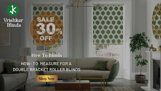 How to Measure Double Bracket Roller Blinds | Made to Measure Blinds Guide by Vrishkar Blinds UK