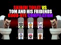 SKIBIDI TOILET VS TOM AND HIS FRIDENDS — GOOD-BYE COMPILATION | MY TALKING TOM FRIENDS