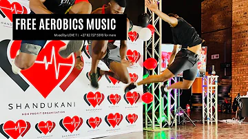 FREE AEROBICS MUSIC | 🔥 🔥🔥| mixed by Love T @kflaerobics | 2023 | Shandukani Wellness