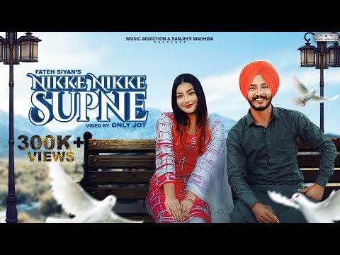 Nikke Nikke Supne | Fateh Siyan | Full Video | Music Addiction | Latest Punjabi Songs 2021