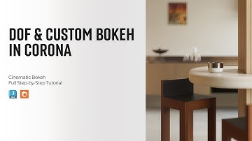 How to Use Depth of Field & Custom Bokeh in 3ds Max  Corona Tutorial