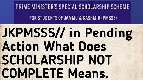 PMSSS/WHAT DOES SCHOLARSHIP NOT COMPLETE MEANS IN PENDING ACTION/IS THIS ANY ISSUE WITH SCHOLARSHIP.