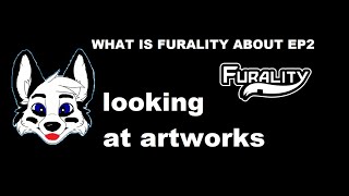 WHAT IS FURALITY ABOUT EP2 LOOKING A FAN ART WORKS