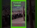 Football Penalty ⚽😂😭 | Penalty 2 #shorts