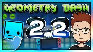 Geometry Dash &quot;2.2 Release News&quot; Ep.5 : GD on Nintendo Switch?