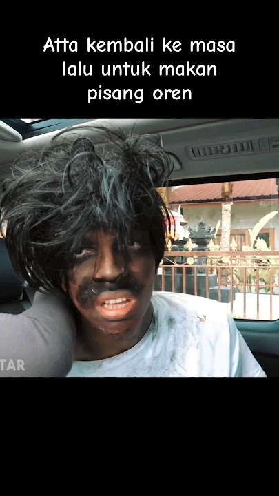 Atta versi gembel kembali ke masa lalu #pov #timetravel #meme #attahalilintar