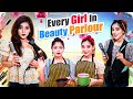 Every girl in beauty parlour  ft tena jaiin  the paayal jain