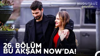 Hudutsuz Sevda 26. Bölümü Ile Bu Akşam 20.00'De Now'da!