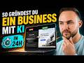 So gründest du heute ein Business mit KI