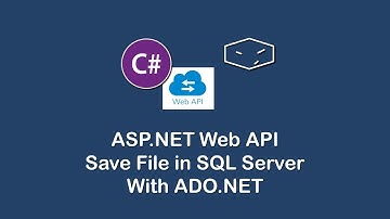 ASP.NET Web API - Save File in SQL Server with ADO.NET - #13