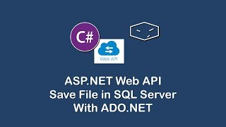 ASP.NET Web API - Save File in SQL Server with ADO.NET - #13