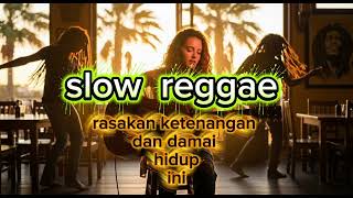 Slow Reggae  Bikin Hati Tenang  Dan Damai By Suaranarada 