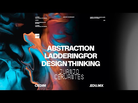 WEBINAR: Abstraction Laddering for Design Thinking - Juanjo Cervantes